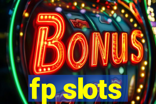 fp slots